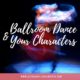 Ballroom Dance and Your Characters