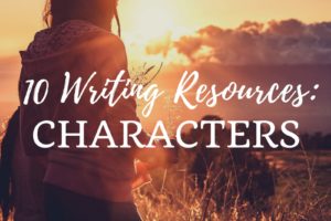 10 Writing Resources- Characters