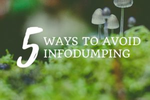 5 Ways to Avoid Infodumping
