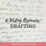 10 Writing Resources: Drafting