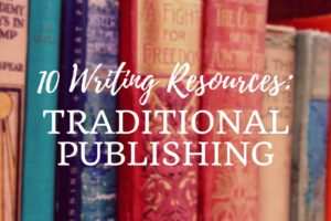 10 Writing Resources: Traditional Publishing