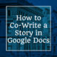 How to Co-Write a Story in Google Docs