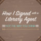 How I Signed with a Literary Agent: Not the Way You Think