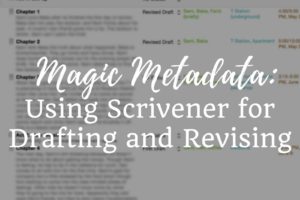 Magic Metadata: Using Scrivener for Drafting and Revising