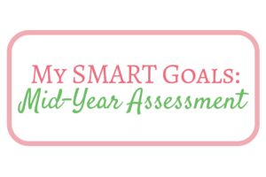 My SMART Goals: Mid-Year Assessment