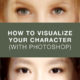 How to Visualize Your Character (With Photoshop)