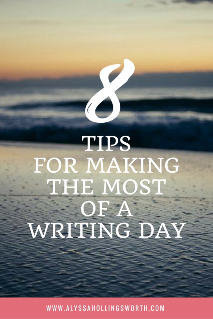 8 Tips for Making the Most of a Writing Day