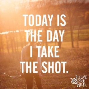 Today is the Day I Take the Shot