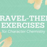 10 Travel-Themed Exercises for Character Chemistry