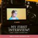 My First Interview!