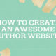 How to Create an Awesome Author Website